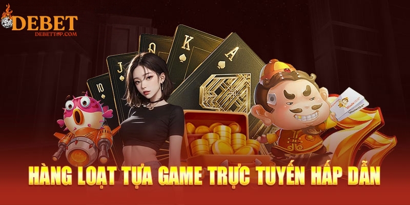 Một số game casino DEBET trực tuyến hấp dẫn