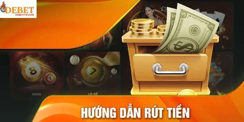 Lưu ý đặc biệt khi tiến hành rút tiền DEBET 