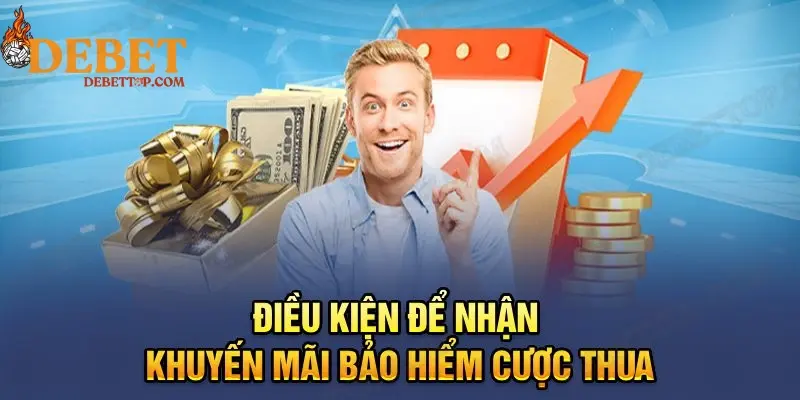 Điều kiện để nhận khuyến mãi bảo hiểm cược thua